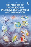 Cover-Bild zum Titel 'The Politics of Knowledge in Inclusive Development and Innovation' von ''