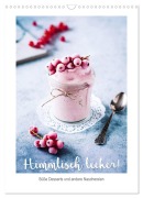 Himmlisch lecker! Süße Desserts und andere Naschereien (Wandkalender 2026 DIN A3 hoch), CALVENDO Monatskalender - Heike Sieg