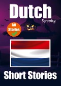 Cover-Bild zum Titel '50 Short Spooky Storiеs in Dutch A Bilingual Journеy in English and Dutch: Haunted Tales in English and Dutch Learn Dutch Language in an E' von 'Auke de Haan, Skriuwer Com'