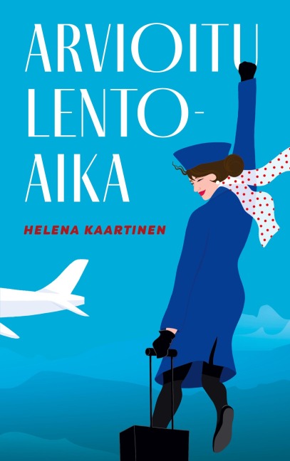 Arvioitu lentoaika - Helena Kaartinen