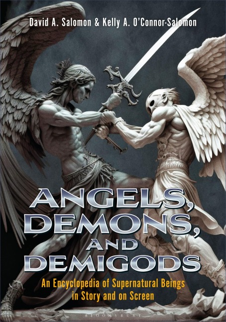 Angels, Demons, and Demigods - David A Salomon, Kelly A O'Connor-Salomon