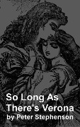Cover-Bild zum Titel 'So Long As There's Verona' von 'Peter Stephenson'