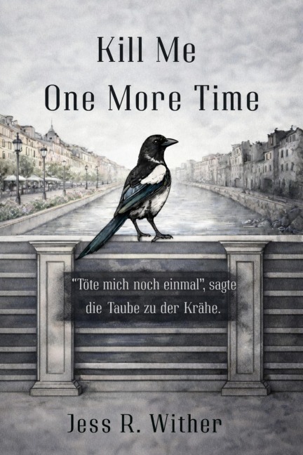 Kill Me One More Time - Jess R. Wither