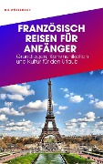 Cover-Bild zum Titel 'FRANZÖSISCH REISEN FÜR ANFÄNGER' von 'Christian Wüsteneck'