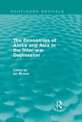 Cover-Bild zum Titel 'The Economies of Africa and Asia in the Inter-war Depression (Routledge Revivals)' von 'Ian Brown'