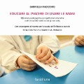 Cover-Bild zum Titel 'Educare al piacere di usare le mani. Riflessioni pedagogiche e progettazioni educative sulla manualità nella scuola (e non solo)' von 'Gabriella Falcicchio'