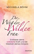 Cover-Bild zum Titel 'Der Weg der Wilden Frau' von 'Michaela Böhm'