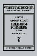 Cover-Bild zum Titel 'Freiformschmiede' von 'A. Stodt'