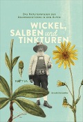 Cover-Bild zum Titel 'Wickel, Salben und Tinkturen' von 'Arnold Achmüller'