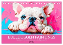Cover-Bild zum Titel 'Bulldoggen Paintings. Künstlerische Hundeporträts im leuchtenden Ölgemälde-Stil (Tischkalender 2026 DIN A5 quer), CALVENDO Monatskalender' von 'Rose Hurley'