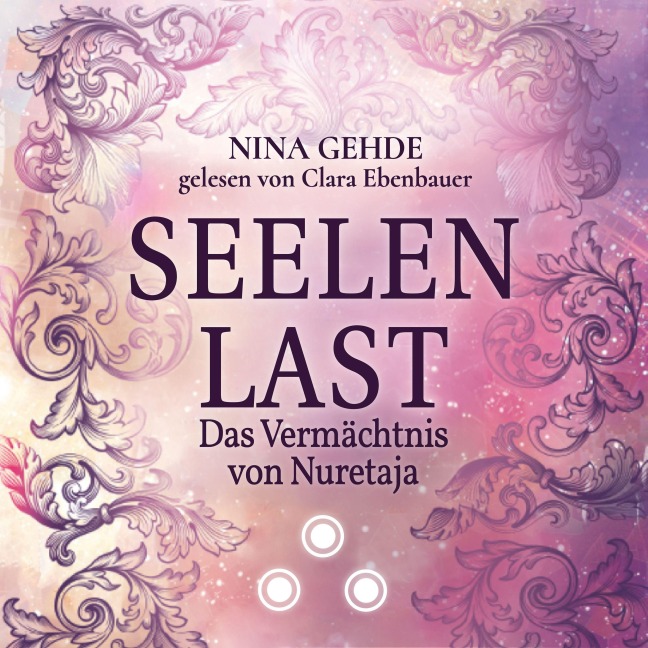 Seelenlast - Das Vermächtnis von Nuretaja - Nina Gehde