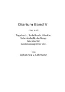 Cover-Bild zum Titel 'Diarium V' von 'Johannes Von Lehmann'