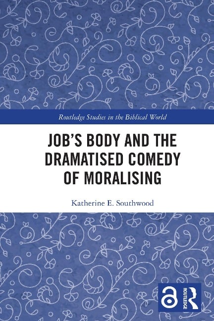 Job's Body and the Dramatised Comedy of Moralising - Katherine E. Southwood