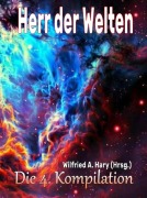 Cover-Bild zum Titel 'HERR DER WELTEN: Die 4. Kompilation' von 'Wilfried A. Hary (Hrsg.'