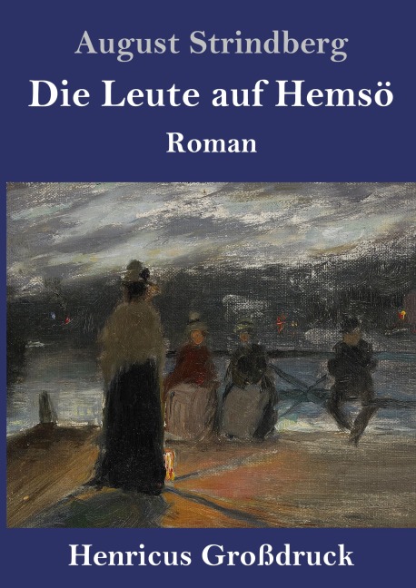 Die Leute auf Hemsö (Großdruck) - August Strindberg