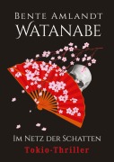 Cover-Bild zum Titel 'Watanabe im Netz der Schatten' von 'Bente Amlandt'