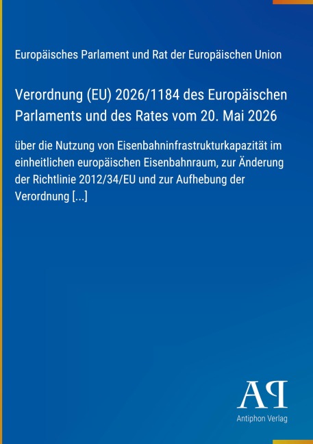 Verordnung (EU) 2026/1184 des Europäischen Parlaments und des Rates vom 20. Mai 2026 - Europäisches Parlament und Rat der Europäischen Union