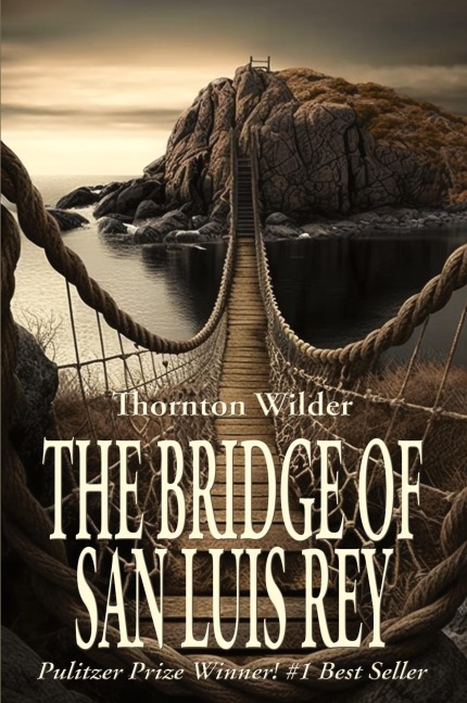 The Bridge of San Luis Rey - Thornton Wilder