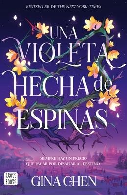 Una Violeta Hecha de Espinas / Violet Made of Thorns - Gina Chen
