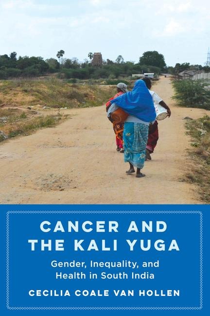 Cancer and the Kali Yuga - Cecilia Coale van Hollen