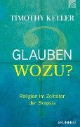 Cover-Bild zum Titel 'Glauben wozu?' von 'Timothy Keller'