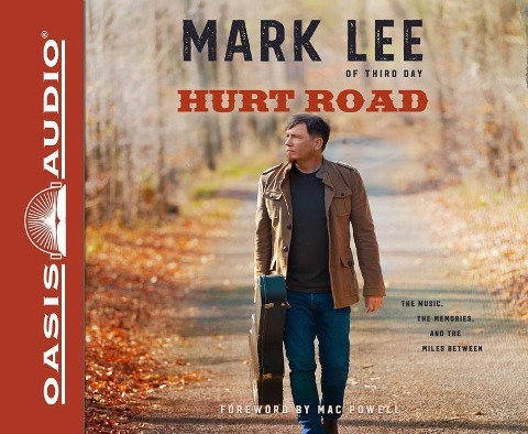 Hurt Road (Library Edition): The Music, the Memories, and the Miles Between - Mark Lee