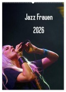 Cover-Bild zum Titel 'Jazz Frauen 2026 (Wandkalender 2026 DIN A2 hoch), CALVENDO Monatskalender' von 'Gerhard Klein'