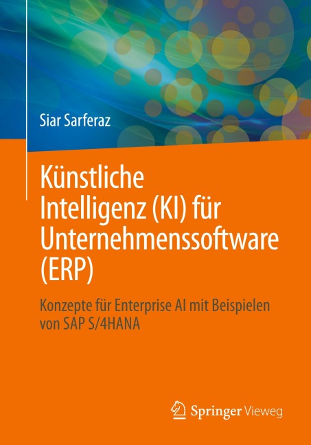 Künstliche Intelligenz (KI) für Unternehmenssoftware (ERP) - Siar Sarferaz