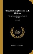 Oeuvres Complètes De M.T. Cicéron - Marcus Tullius Cicero
