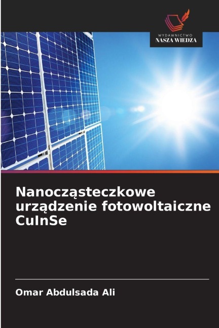 Nanocz¿steczkowe urz¿dzenie fotowoltaiczne CuInSe - Omar Abdulsada Ali