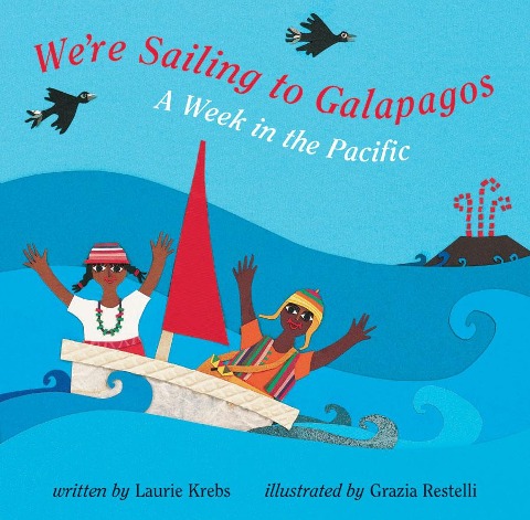 We're Sailing to Galapagos - Laurie Krebs