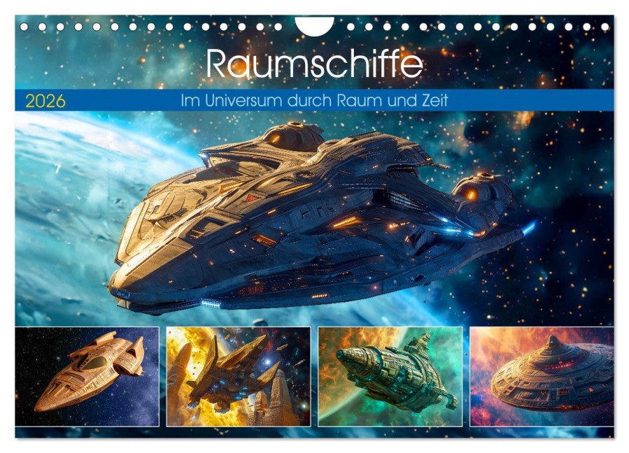 Raumschiffe - Im Universum durch Raum und Zeit (Wandkalender 2026 DIN A4 quer), CALVENDO Monatskalender - Anja Frost