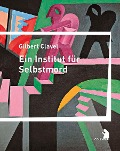 Cover-Bild zum Titel 'Ein Institut für Selbstmord' von 'Gilbert Clavel'