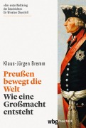 Cover-Bild zum Titel 'Preußen bewegt die Welt' von 'Klaus-Jürgen Bremm'