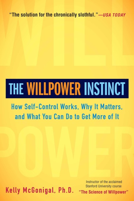 The Willpower Instinct - Kelly Mcgonigal