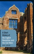 Cover-Bild zum Titel 'A Short History of the English Revolution and the Civil Wars' von 'David J. Appleby'