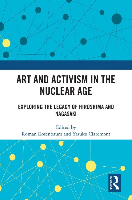 Art and Activism in the Nuclear Age - 