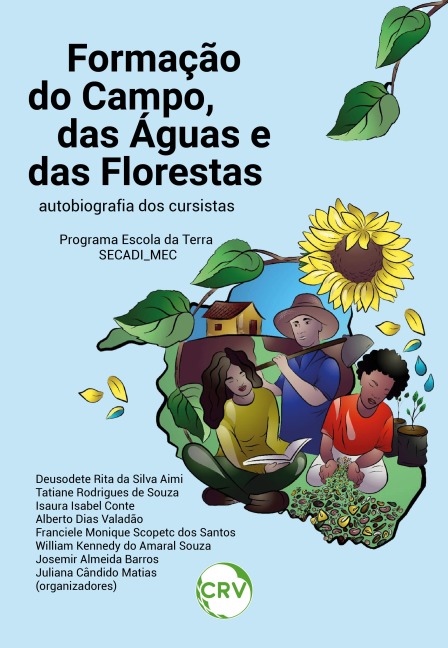 Formação do campo, das águas e das florestas - Deusodete Rita da Silva Aimi, Tatiane Rodrigues de Souza, Isaura Isabel Conte, Alberto Dias Valadão, Franciele Monique Scopetc dos Santos