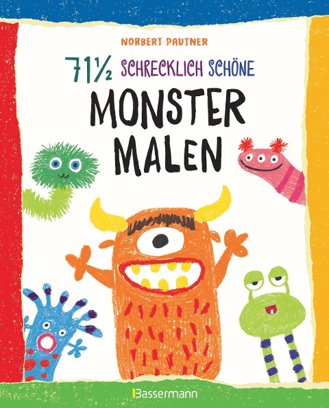 71 einhalb schrecklich schöne Monster malen - Norbert Pautner