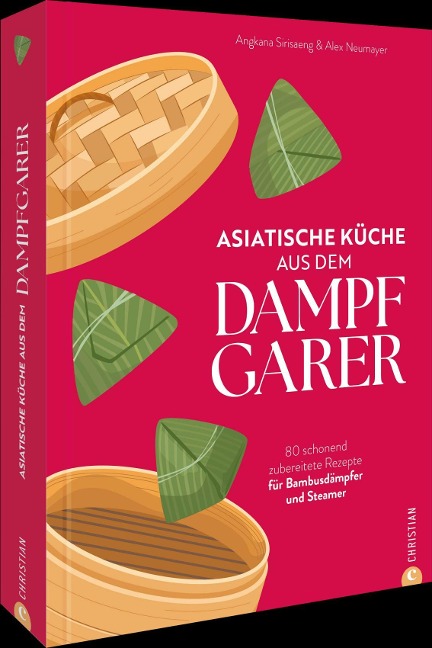 Asiatische Küche aus dem Dampfgarer - Angkana Sirisaeng, Alex Neumayer