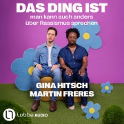 Cover-Bild zum Titel 'Das Ding ist: Man kann auch anders über Rassismus sprechen' von 'Martin Freres, Gina Hitsch'