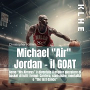 Cover-Bild zum Titel 'Michael "Air" Jordan - il GOAT' von 'Christopher Klein'