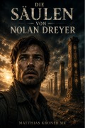 Cover-Bild zum Titel 'Die Säulen von Nolan Dreyer' von 'Matthias Kroner Mk'