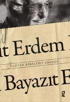 Vahyin Diriltici Solugu - Erdem Bayazit