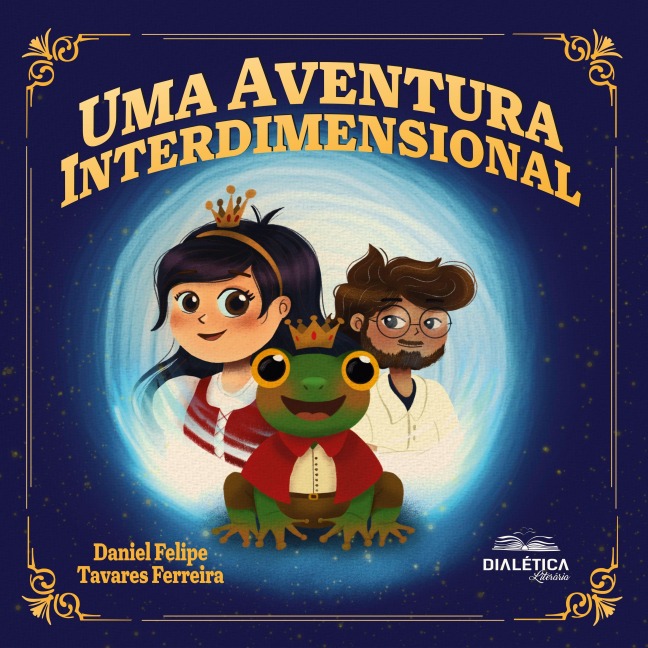 Uma Aventura Interdimensional - Daniel Felipe