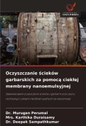 Cover-Bild zum Titel 'Oczyszczanie ¿cieków garbarskich za pomoc¿ ciek¿ej membrany nanoemulsyjnej' von 'Murugan Perumal, Karthika Duraisamy, Deepak Sampathkumar'