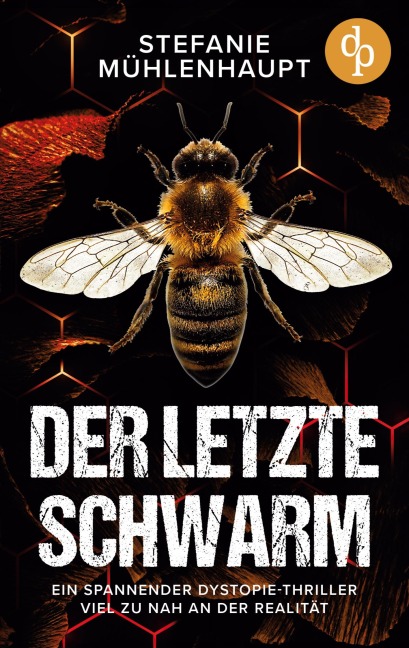 Der letzte Schwarm | Ein spannender Dystopie-Thriller viel zu nah an der Realität - Stefanie Mühlenhaupt