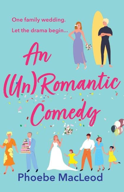 An (Un) Romantic Comedy - Phoebe Macleod