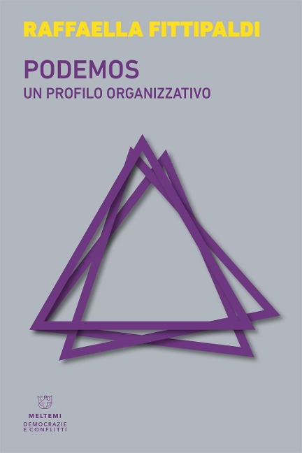 Podemos. Un profilo organizzativo - Raffaella Fittipaldi