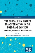 Cover-Bild zum Titel 'The Global Film Market Transformation in the Post-Pandemic Era' von ''